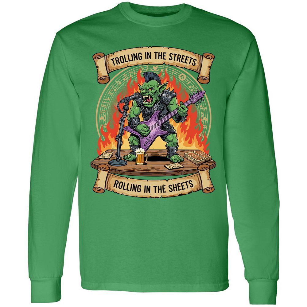 Trolling in the Streets Long Sleeve T-Shirt - Irish Green - 10