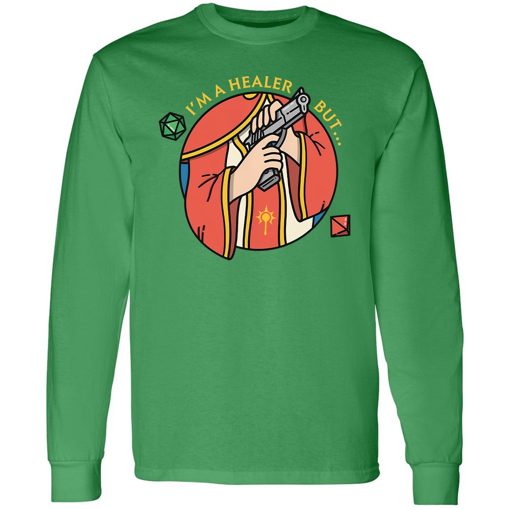 I'm A Healer But Long Sleeve T-Shirt - Irish Green - 10
