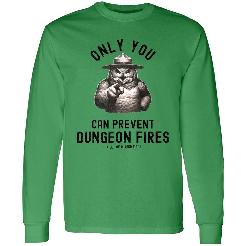 Only You Can Prevent Dungeon Fires Long Sleeve T-Shirt - Irish Green - 10