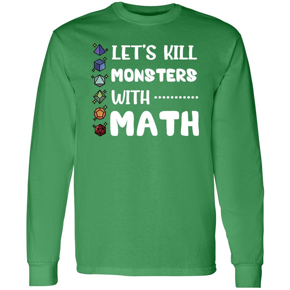 Let's Kill Monsters With Math Long Sleeve T-Shirt - Irish Green - 10