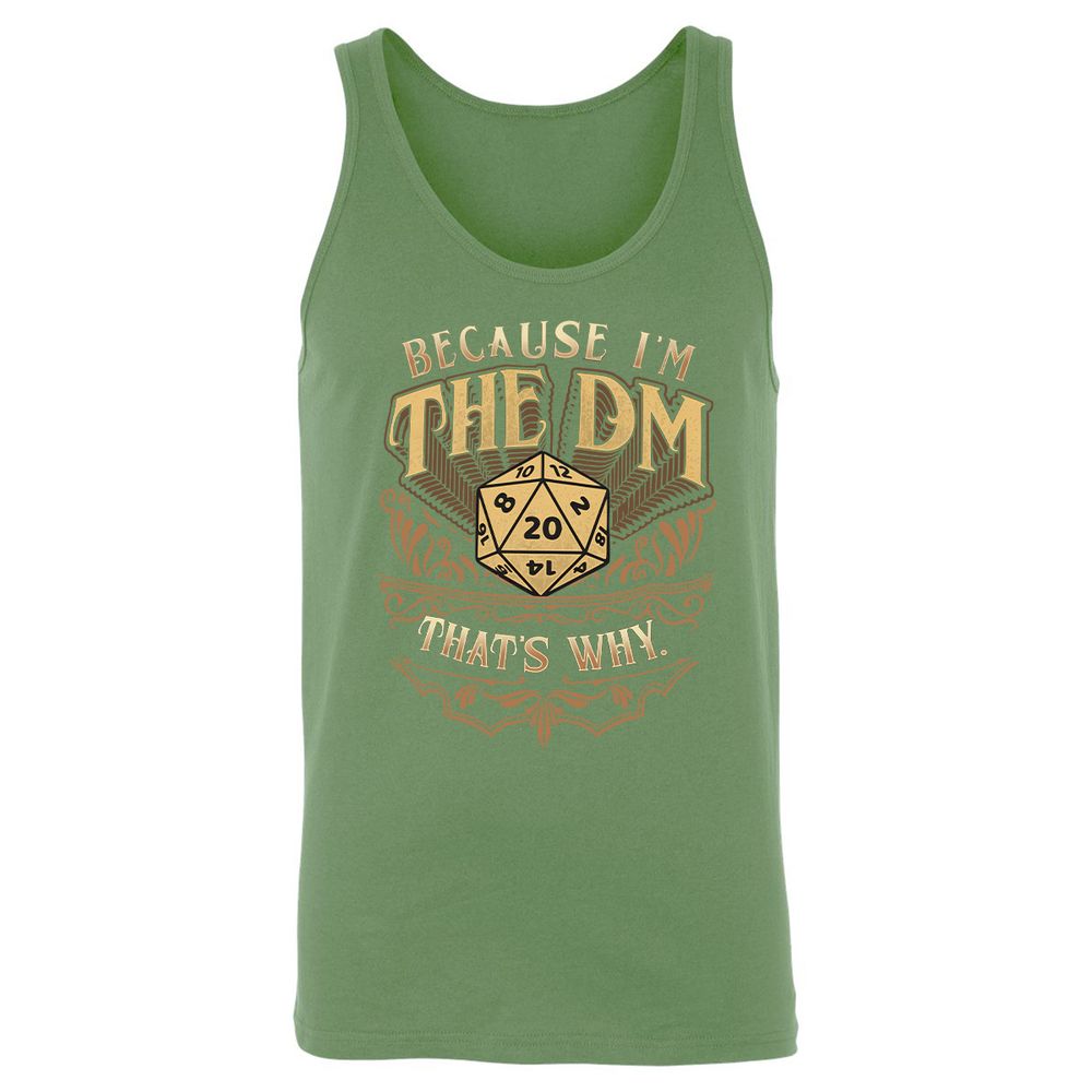 Because I'm The Dm That's Why Unisex Jersey Tank - Leaf - 10