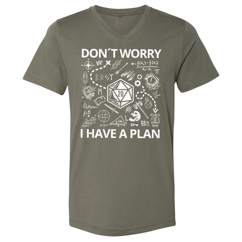 Don't Worry I Have A Plan Unisex V-Neck T-Shirt - Military Green - 10
