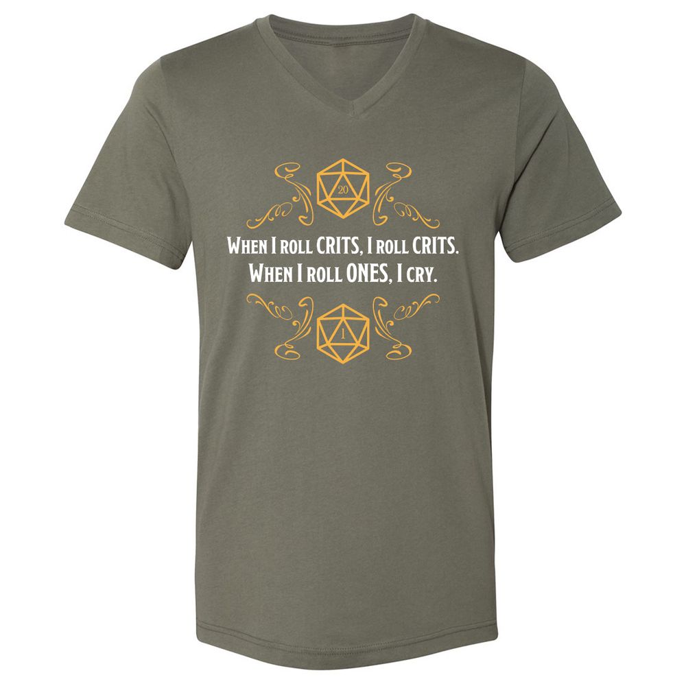 When I Roll Crits Unisex V-Neck T-Shirt - Military Green - 10