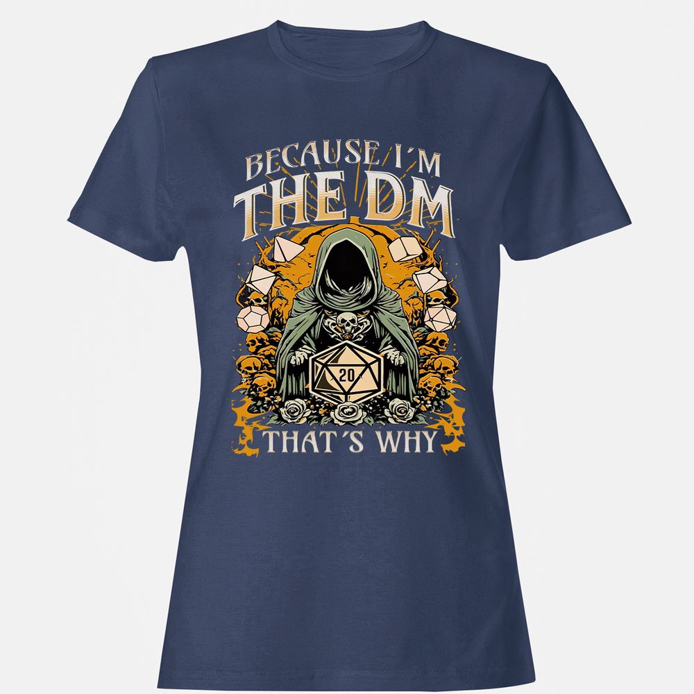 Because I'm DM That's Why Women's T-Shirt - Navy - 10