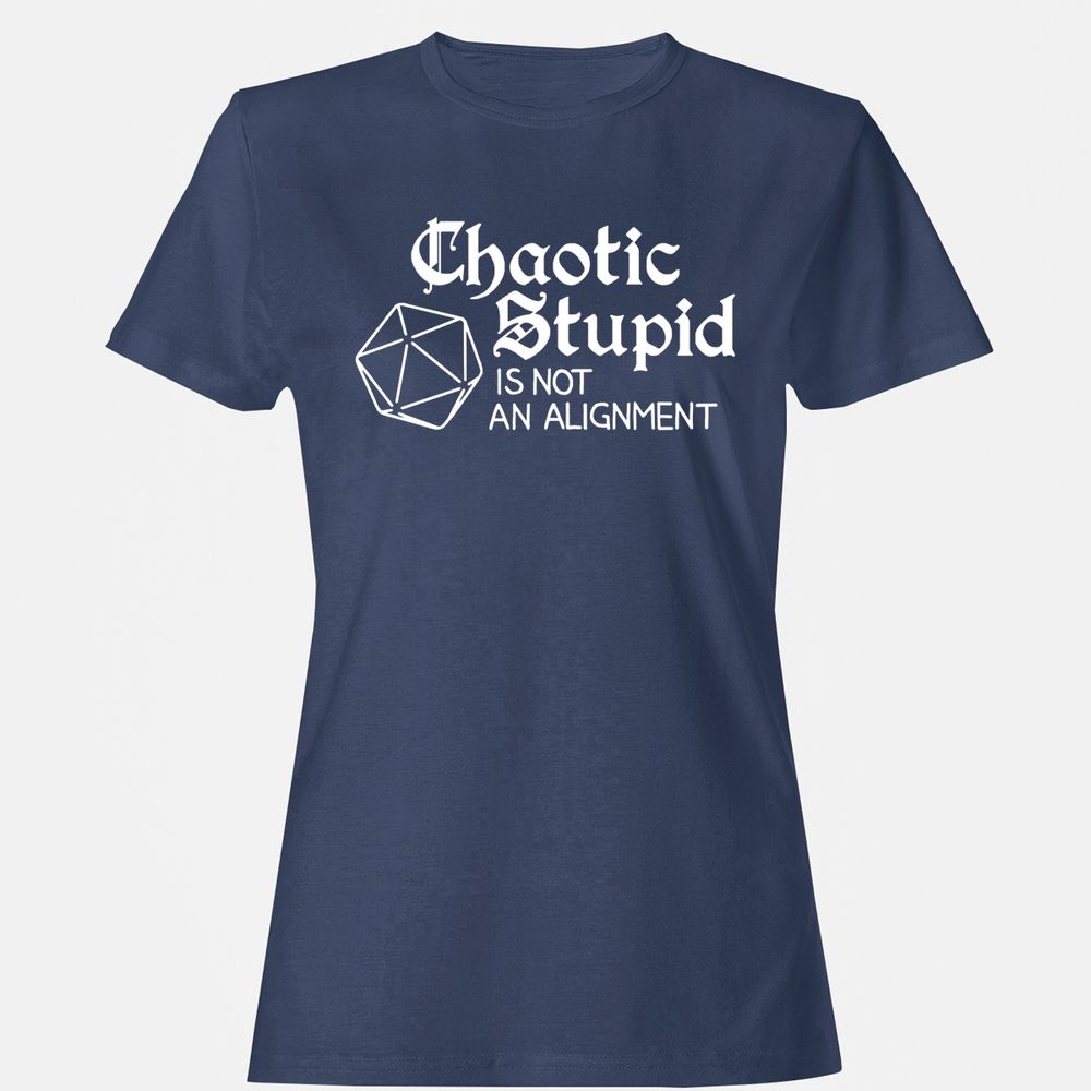 Chaotic Stupid Is Not An Alignment Women's T-Shirt - Navy - 10
