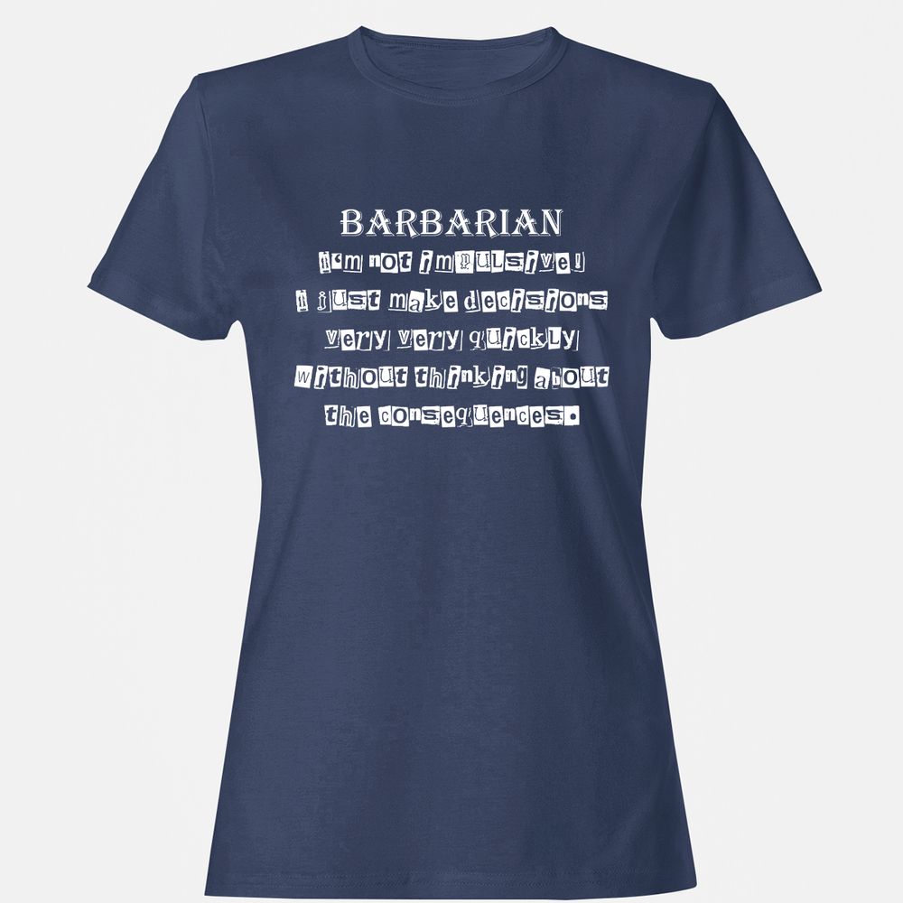 I’m Not Impulsive Barbarian Women's T-Shirt - Navy - 10