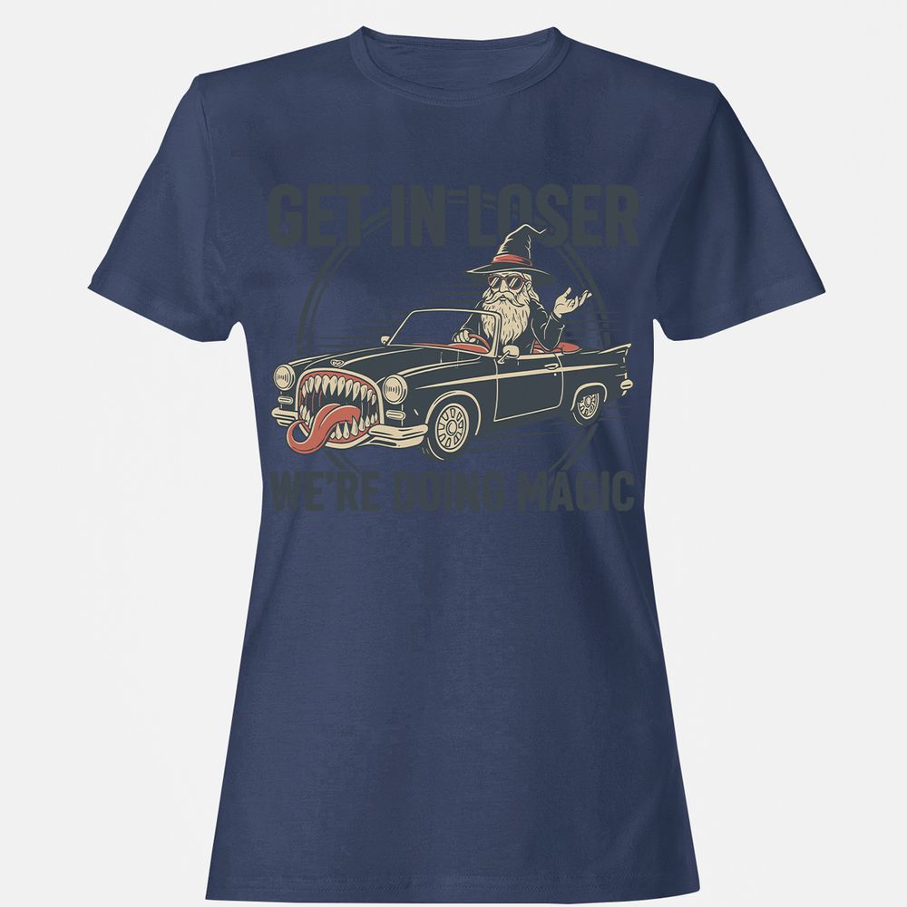 GET IN LOSER, WE’RE DOING MAGIC Women's T-Shirt - Navy - 10