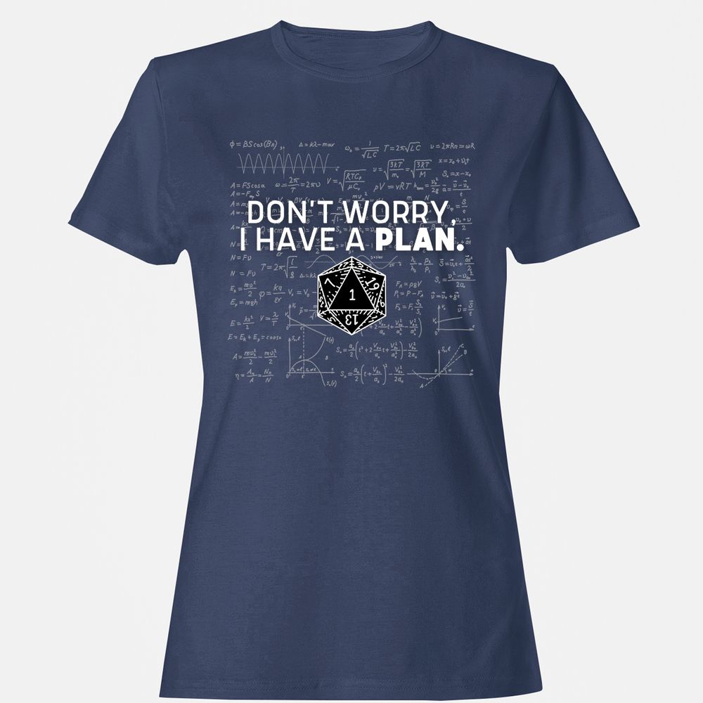 Don't Worry I Have A Plan Women's T-Shirt - Navy - 10