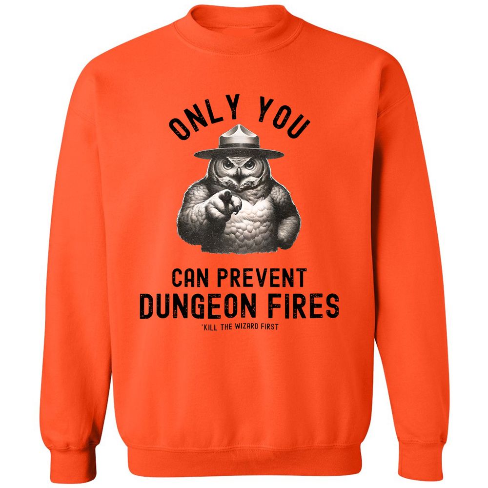 Only You Can Prevent Dungeon Fires Classic Unisex Sweatshirt - Orange - 10
