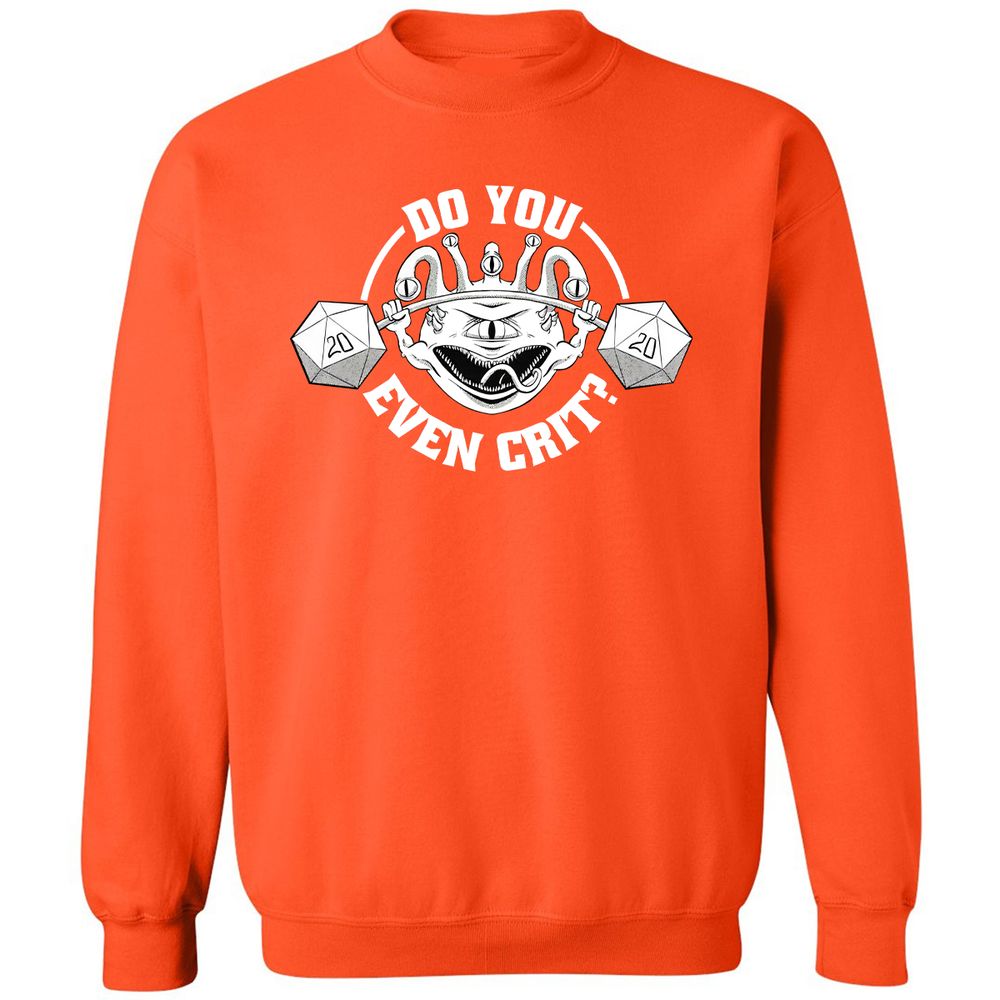 Do You Even Crit Classic Unisex Sweatshirt - Orange - 10