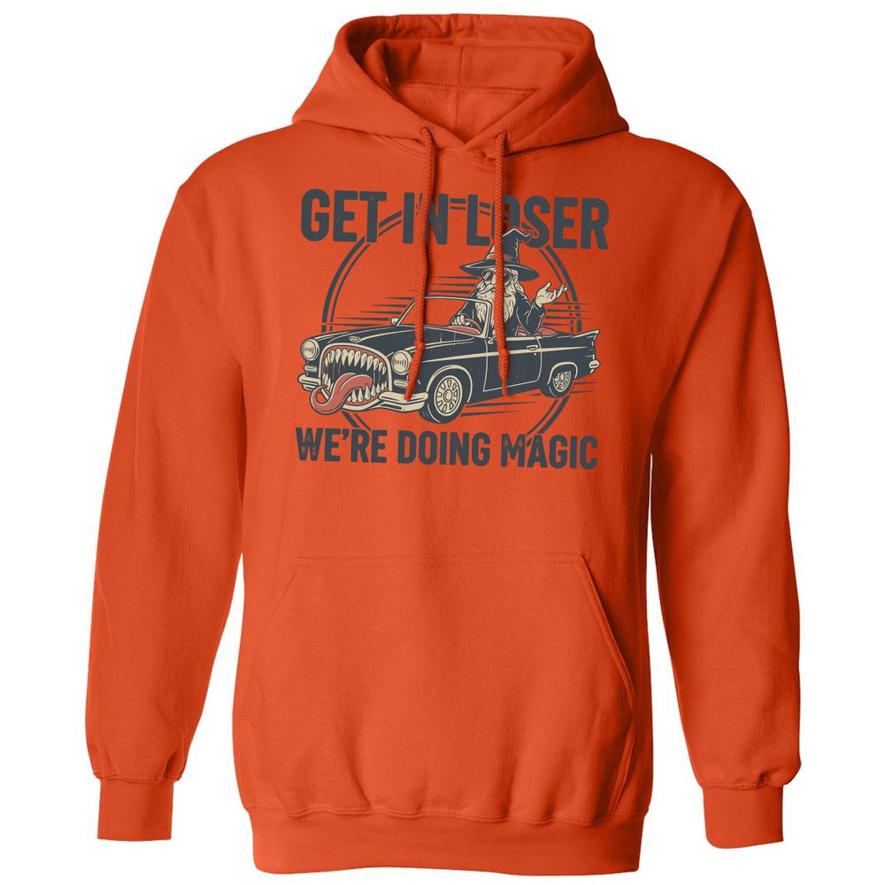 GET IN LOSER, WE’RE DOING MAGIC Classic Unisex Hoodie - Orange - 10
