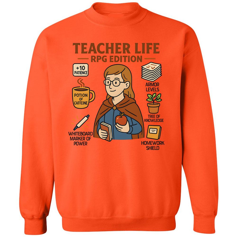 Teacher Life RPG Edition Classic Unisex Sweatshirt - Orange - 10