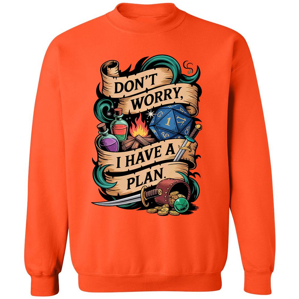 Don't Worry I Have A Plan Classic Unisex Sweatshirt - Orange - 10