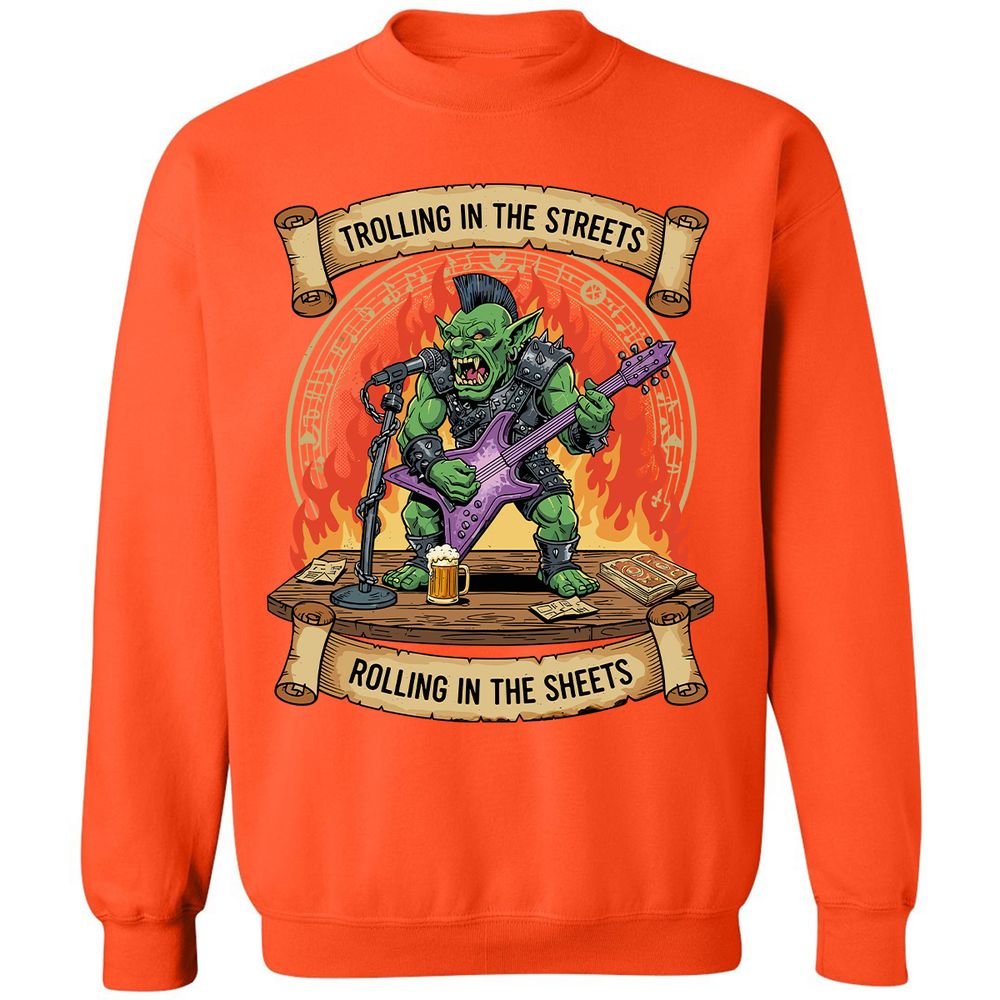 Trolling in the Streets Classic Unisex Sweatshirt - Orange - 10