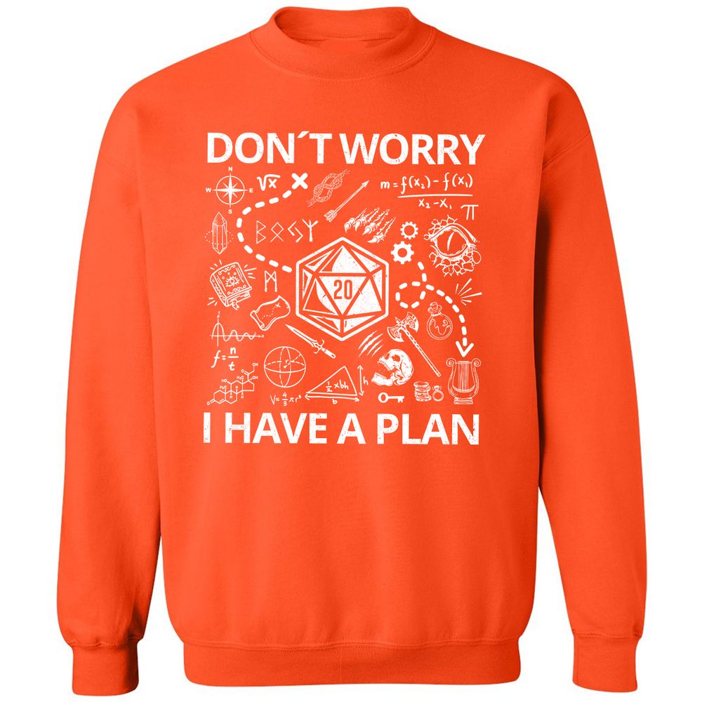 Don't Worry I Have A Plan Classic Unisex Sweatshirt - Orange - 10
