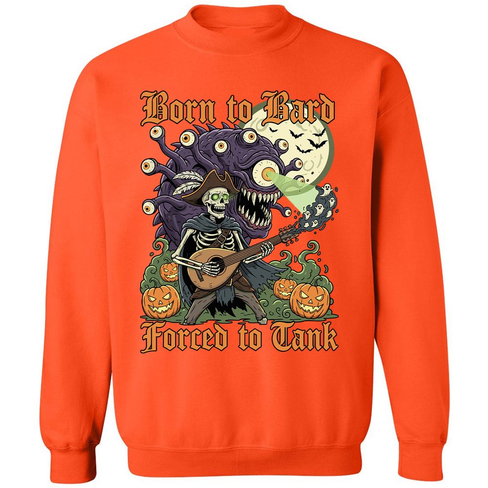 Born to Bard – Forced to Tank Classic Unisex Sweatshirt - Orange - 10