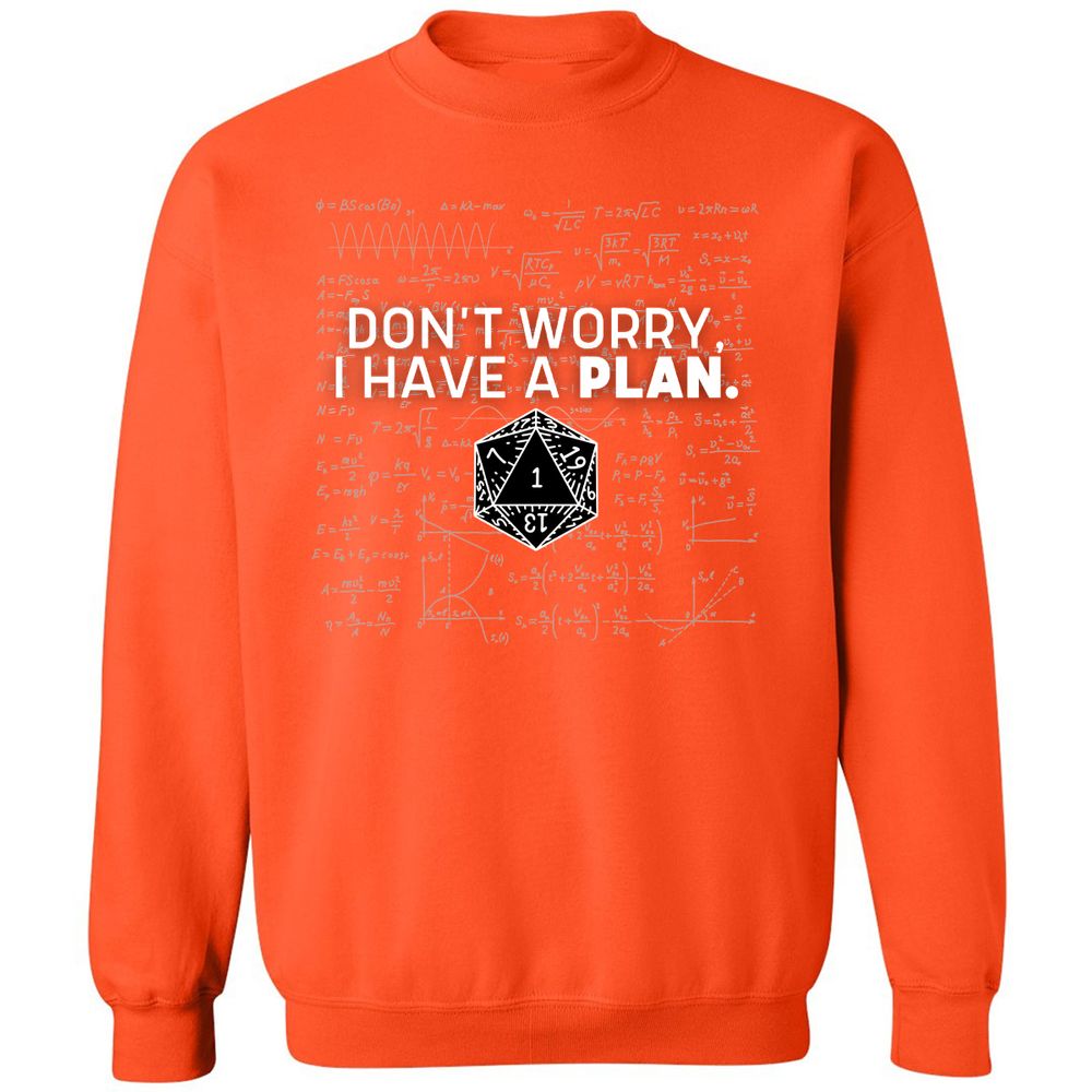 Don't Worry I Have A Plan Classic Unisex Sweatshirt - Orange - 10