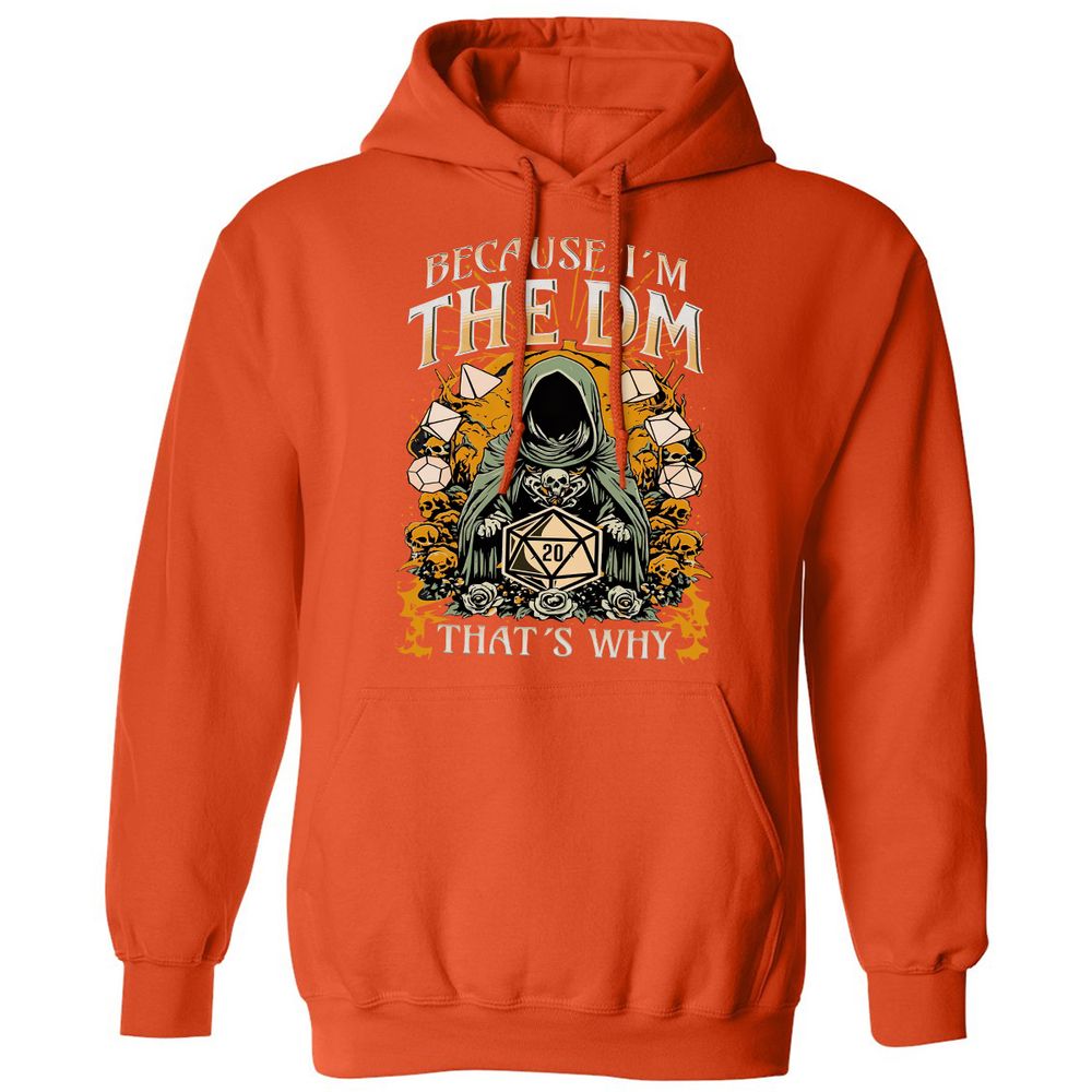 Because I'm DM That's Why Classic Unisex Hoodie - Orange - 10