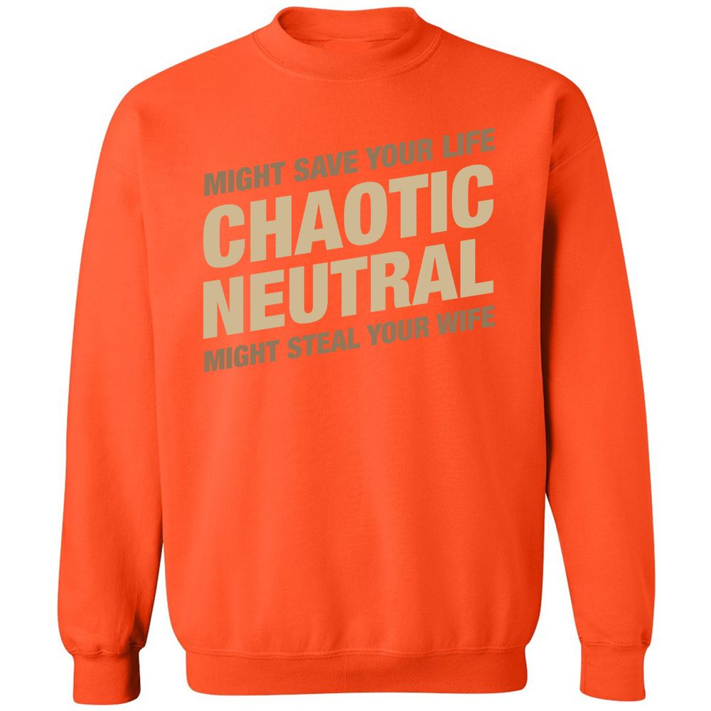 Might Save Your Life Might Steal Your Wife Classic Unisex Sweatshirt - Orange - 10