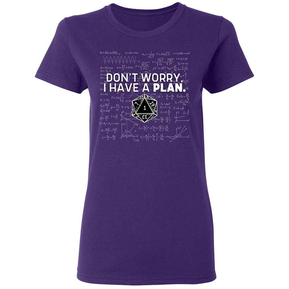Dont Worry I Have A Plan Women's T-Shirt - Purple - 10