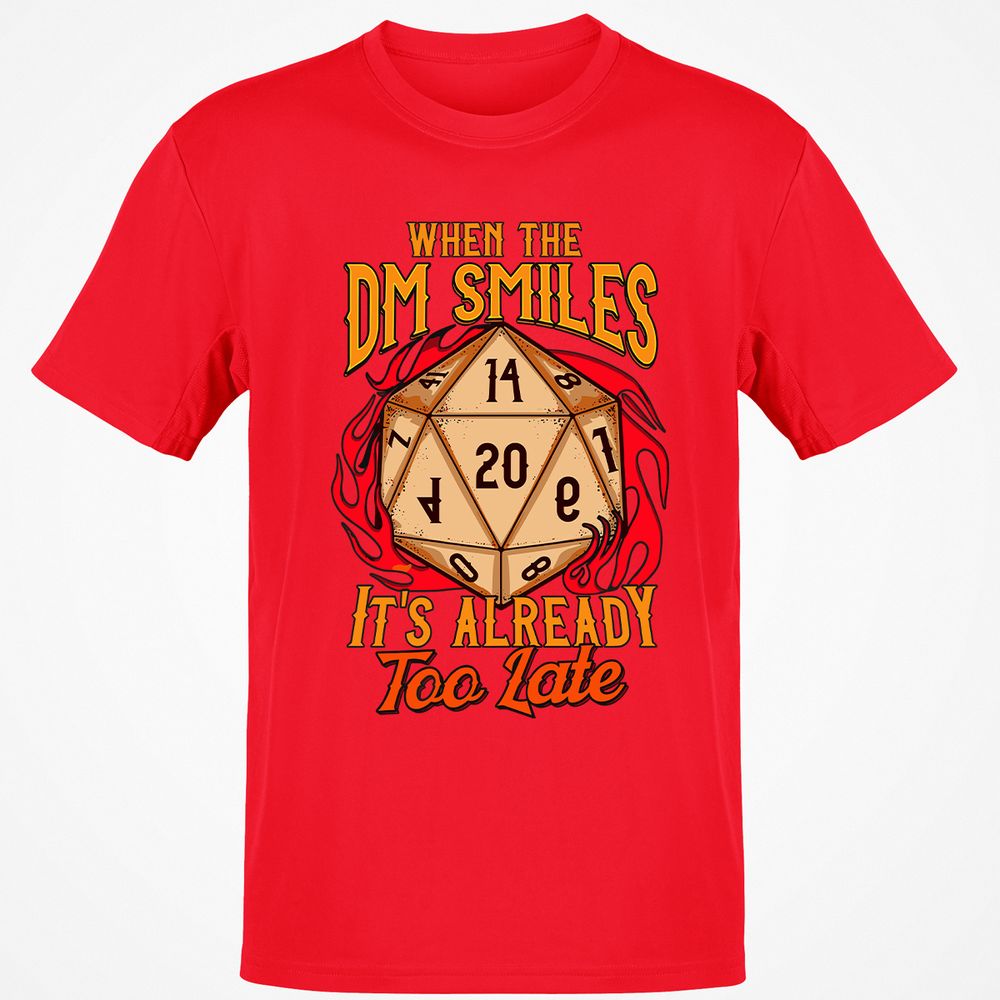 When the DM Smiles It's Already Too Late Classic Unisex T-Shirt - Red - 10