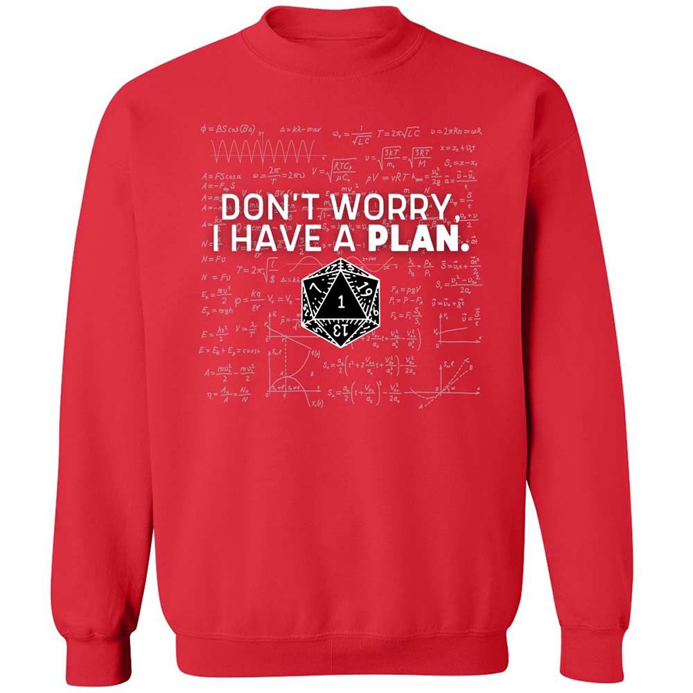 Dont Worry I Have A Plan Classic Unisex Sweatshirt - Red - 10