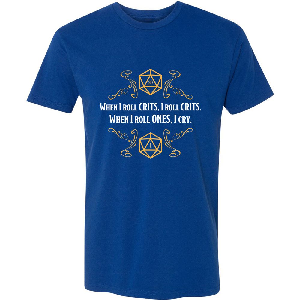 When I Roll Crits Premium Unisex T-Shirt - Royal - 10
