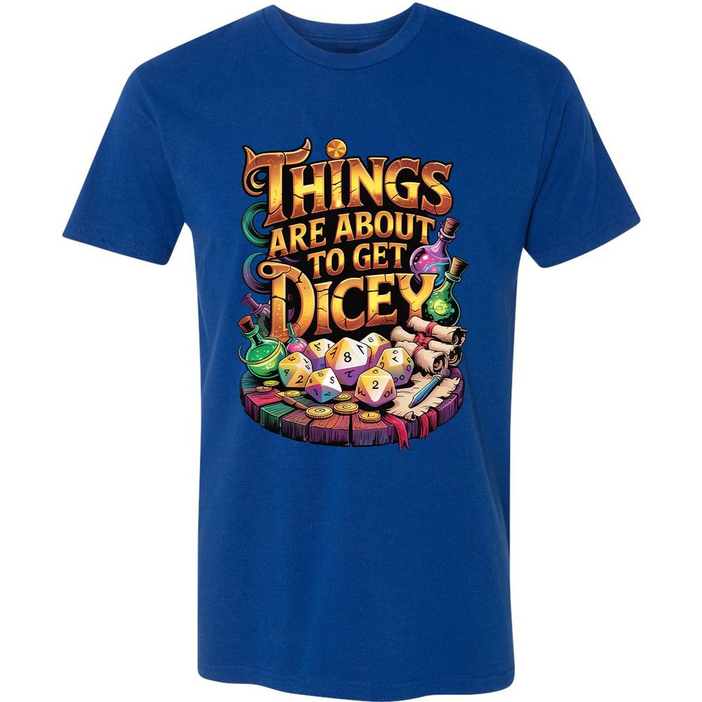 Things Are About To Get Dicey Premium Unisex T-Shirt - Royal - 10