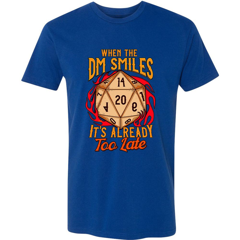 When the DM Smiles It's Already Too Late Premium Unisex T-Shirt - Royal - 10