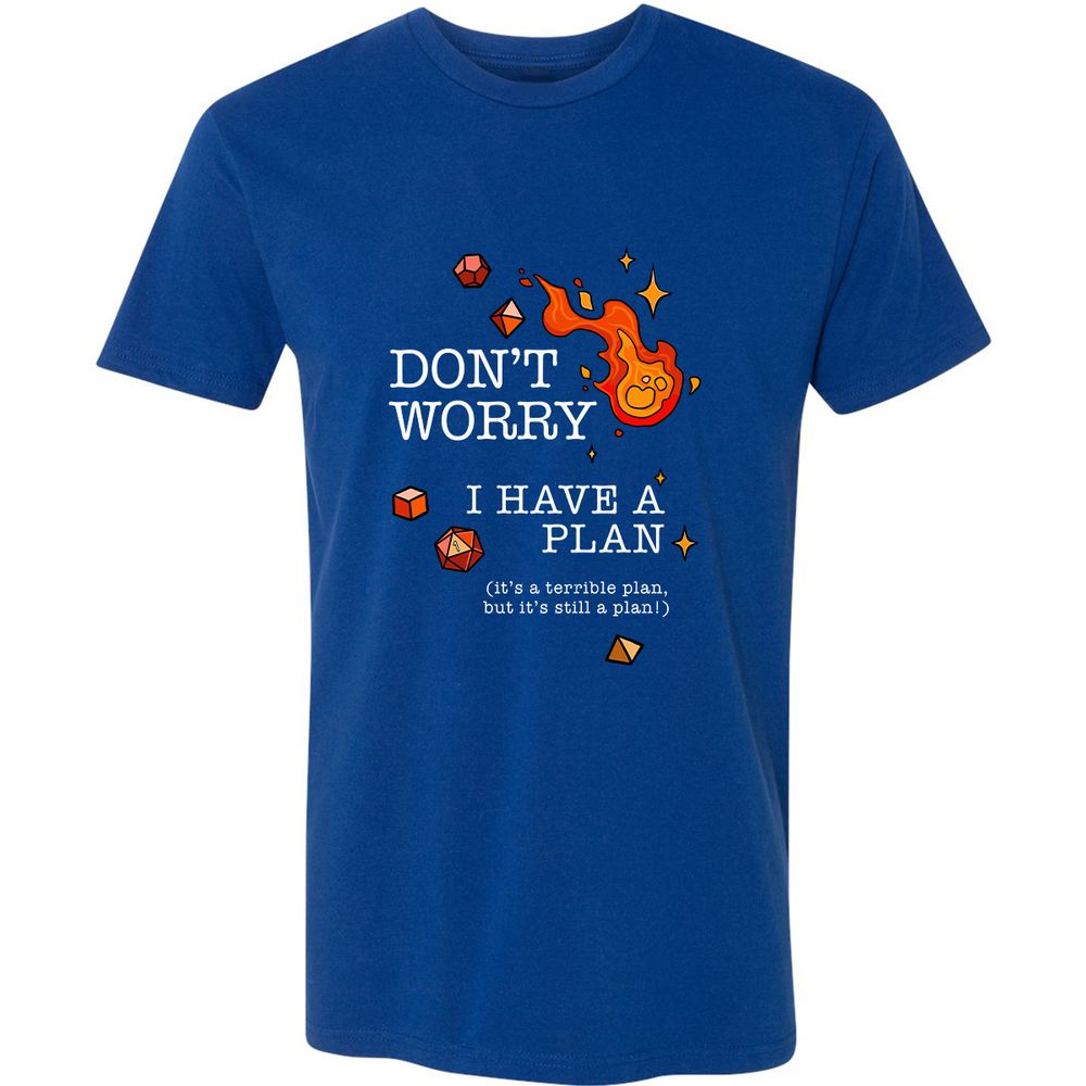Don’t Worry I Have a Plan - Royal - 10