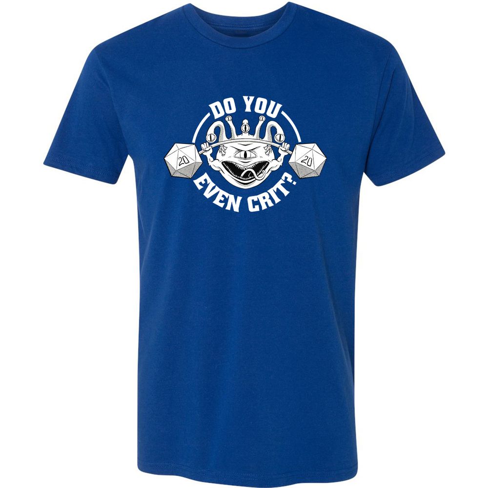 Do You Even Crit Premium Unisex T-Shirt - Royal - 10
