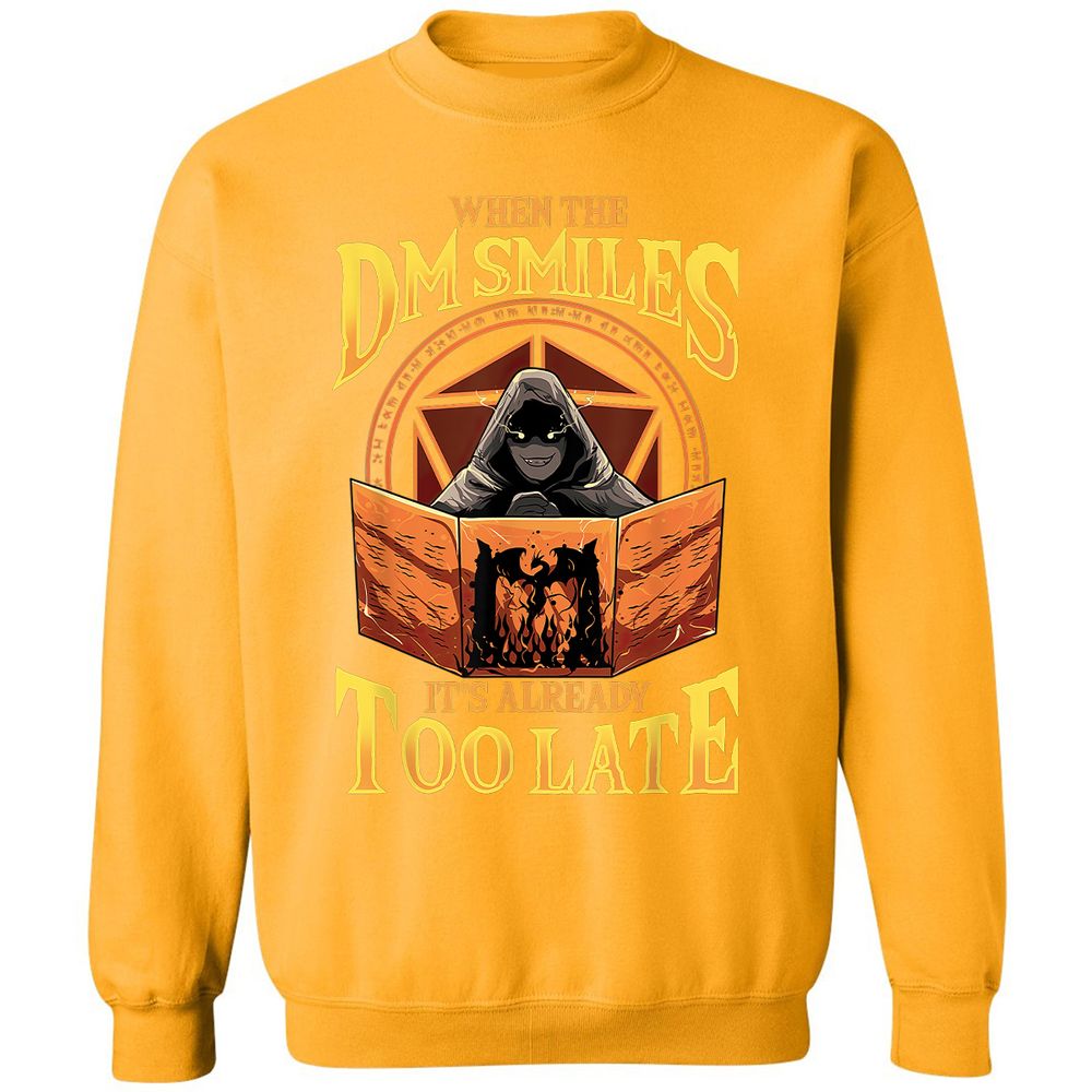 When The Dm Smiles Its Already Too Late Classic Unisex Sweatshirt - Gold - 11