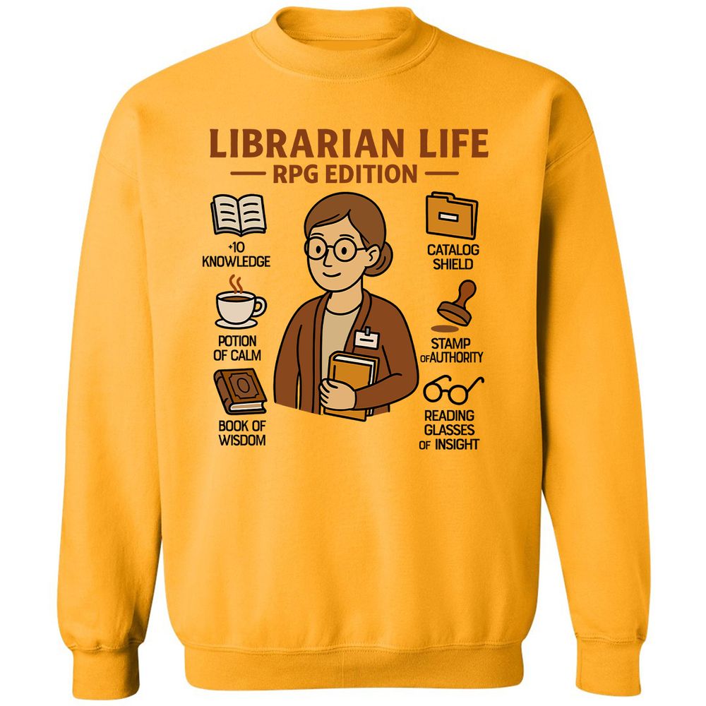 Librarian Life RPG Edition Classic Unisex Sweatshirt - Gold - 11
