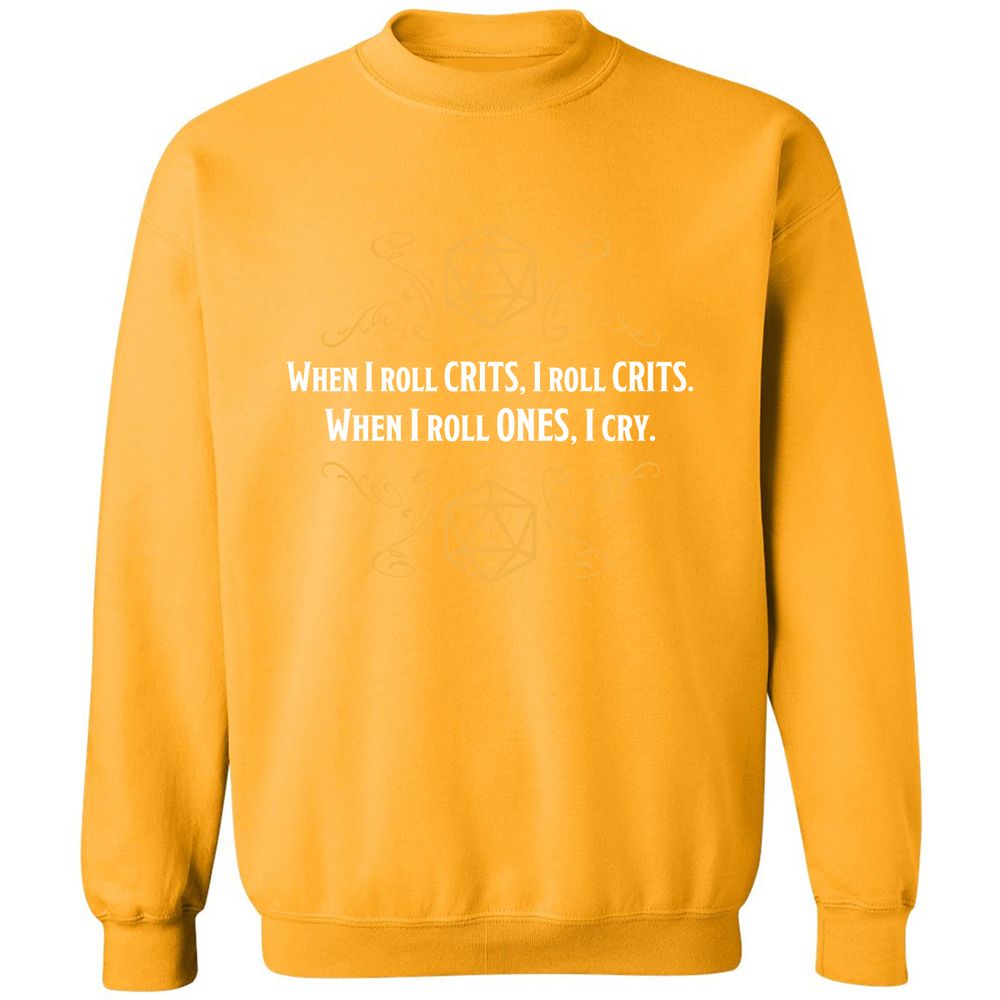 When I Roll Crits Classic Unisex Sweatshirt - Gold - 11