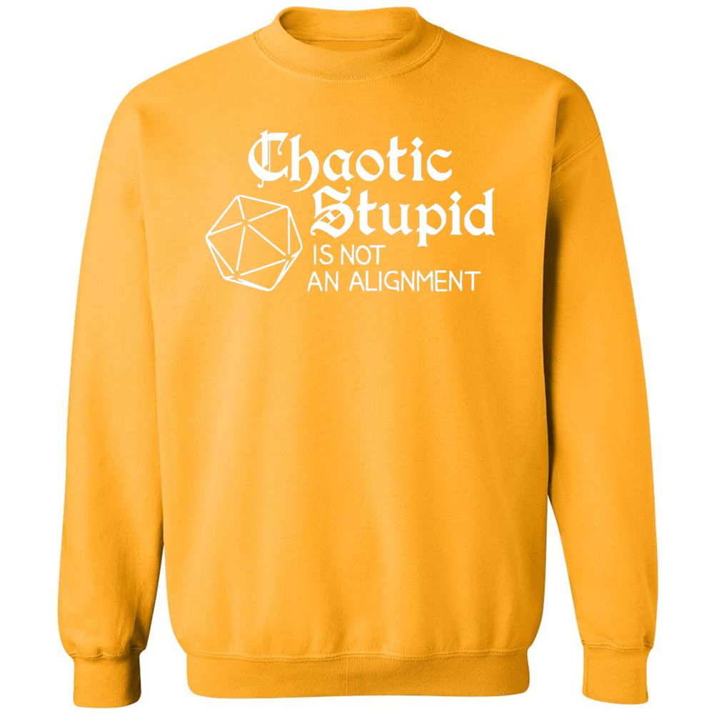 Chaotic Stupid Is Not An Alignment Classic Unisex Sweatshirt - Gold - 11