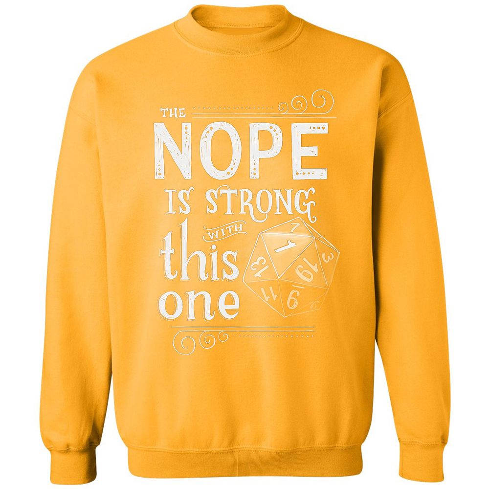 The NOPE is Strong with This One Classic Unisex Sweatshirt - Gold - 11