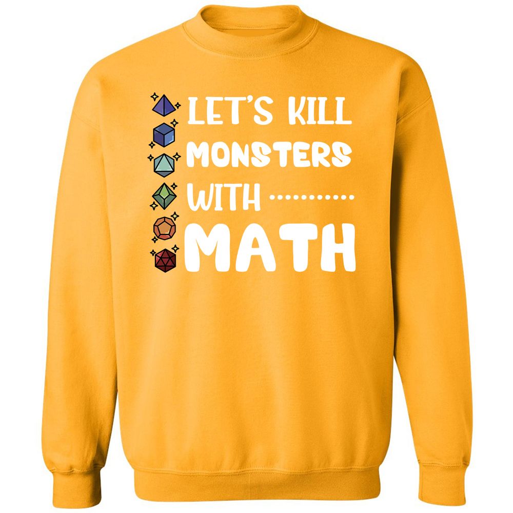 Let's Kill Monsters With Math Classic Unisex Sweatshirt - Gold - 11