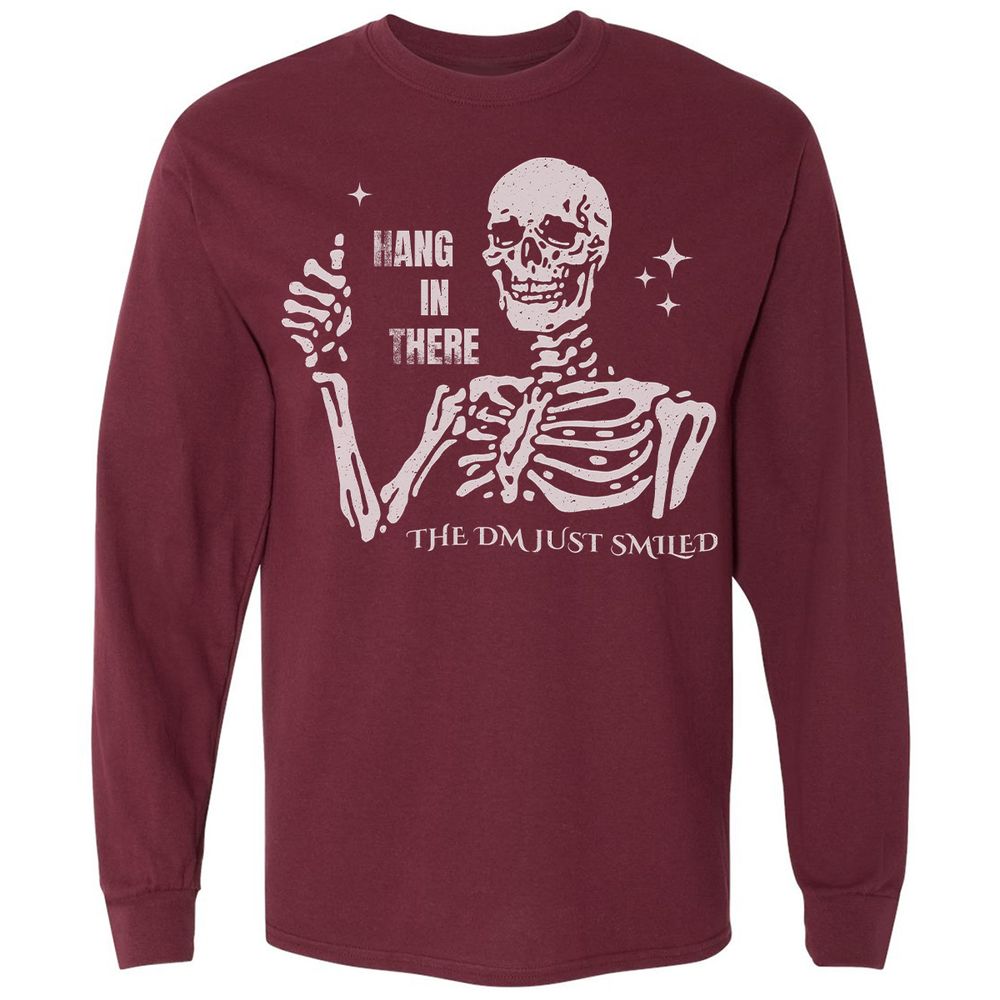 Hang In There – The DM Just Smiled Skeleton - Maroon - 11