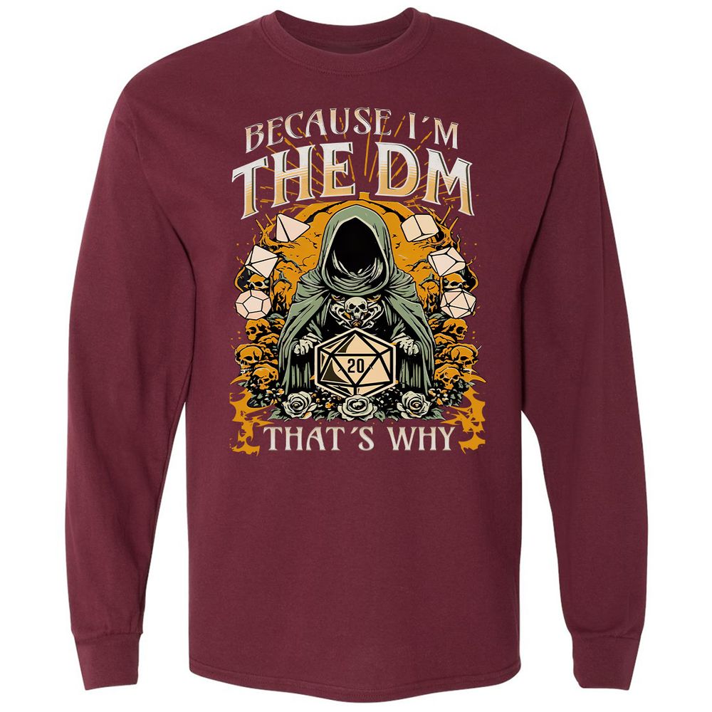 Because I'm DM That's Why Long Sleeve T-Shirt - Maroon - 11