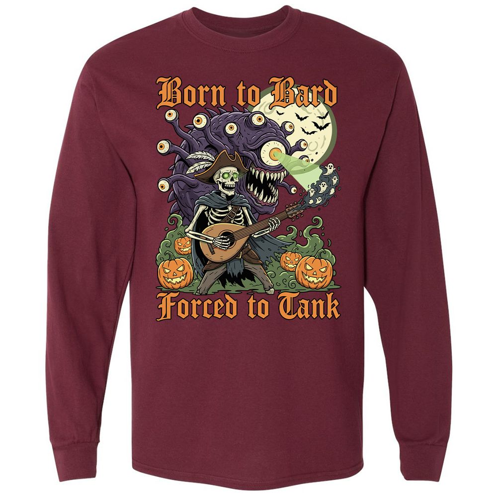Born to Bard – Forced to Tank Long Sleeve T-Shirt - Maroon - 11