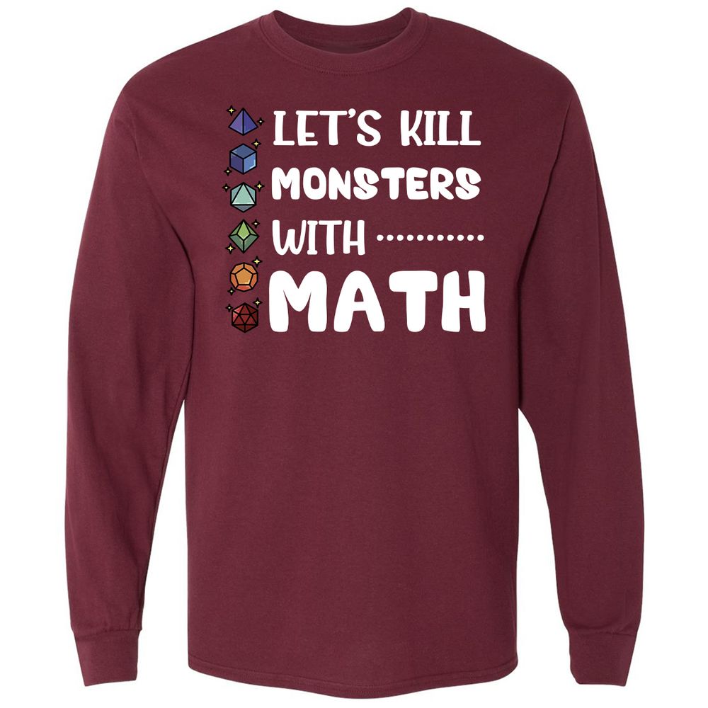 Let's Kill Monsters With Math Long Sleeve T-Shirt - Maroon - 11