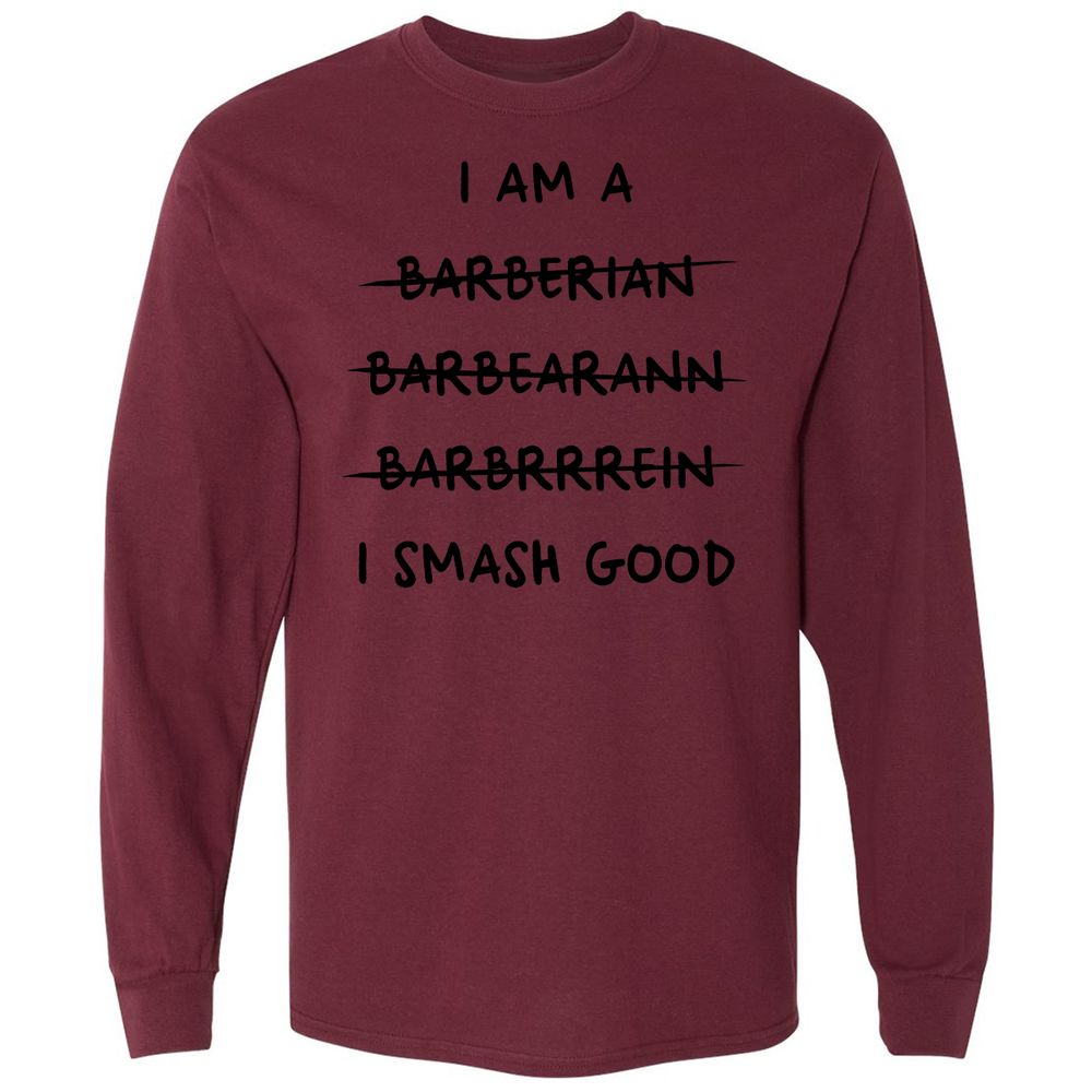 I Am A Barbarian Long Sleeve T-Shirt - Maroon - 11