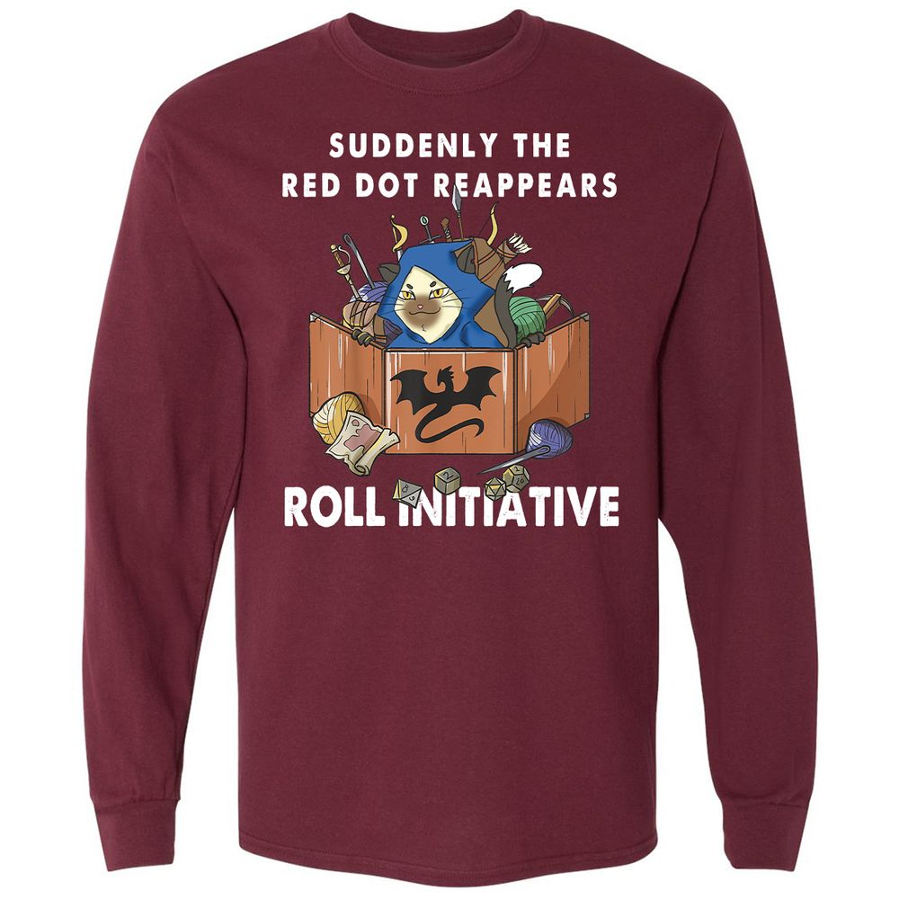 Suddenly The Red Dot Reappears Roll Initiative Long Sleeve T-Shirt - Maroon - 11