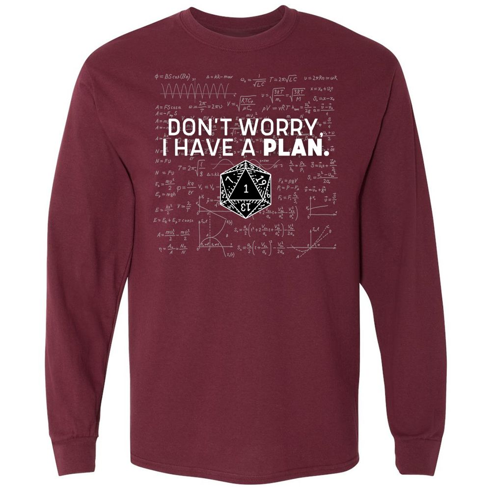 Don't Worry I Have A Plan Long Sleeve T-Shirt - Maroon - 11