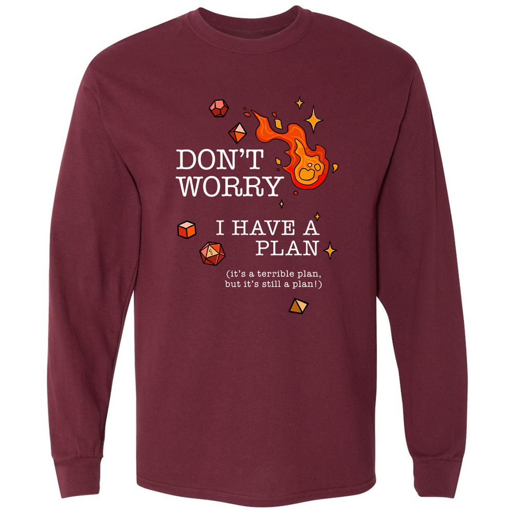 Don’t Worry I Have a Plan - Maroon - 11