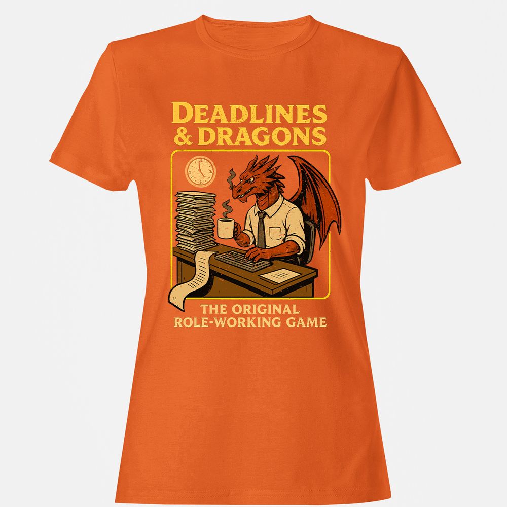 Deadlines & Dragons (Office Staff) Women's T-Shirt - Orange - 11