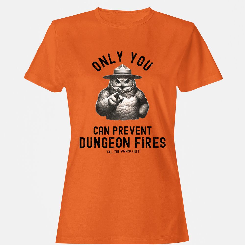 Only You Can Prevent Dungeon Fires Women's T-Shirt - Orange - 11