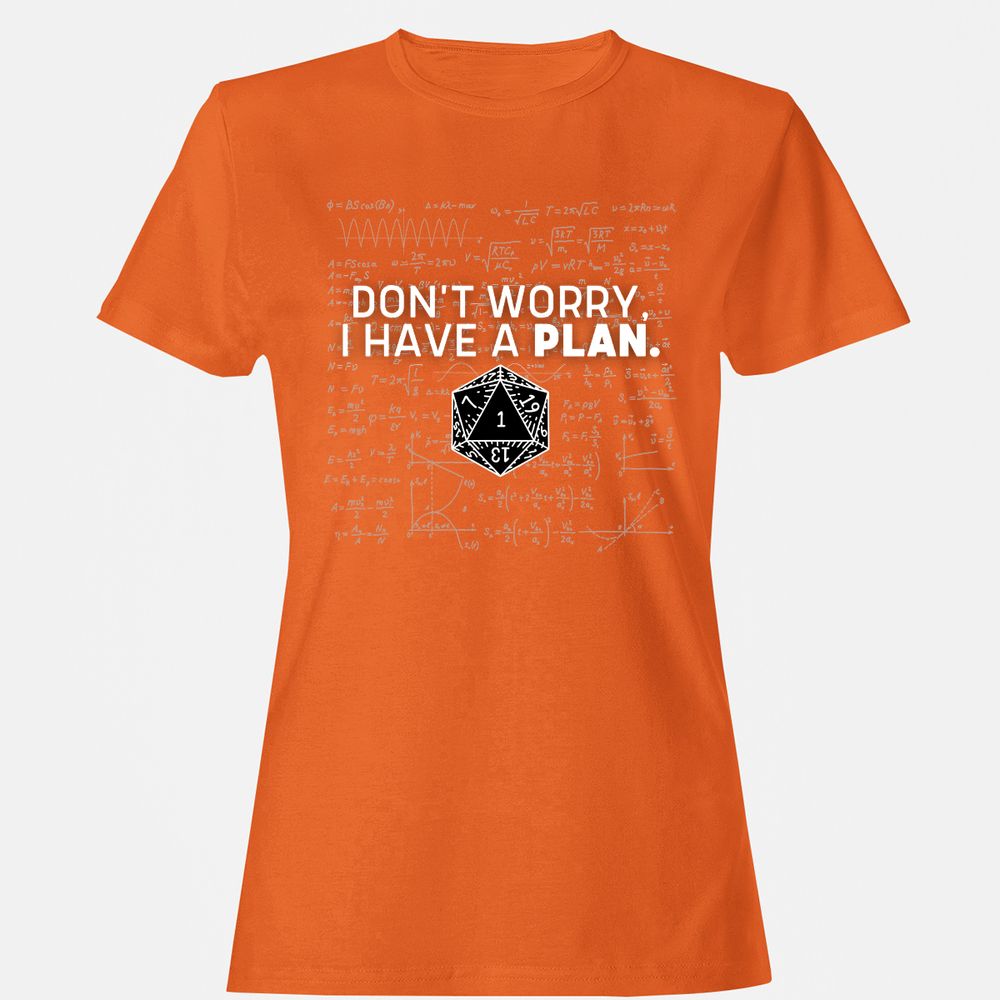 Don't Worry I Have A Plan Women's T-Shirt - Orange - 11