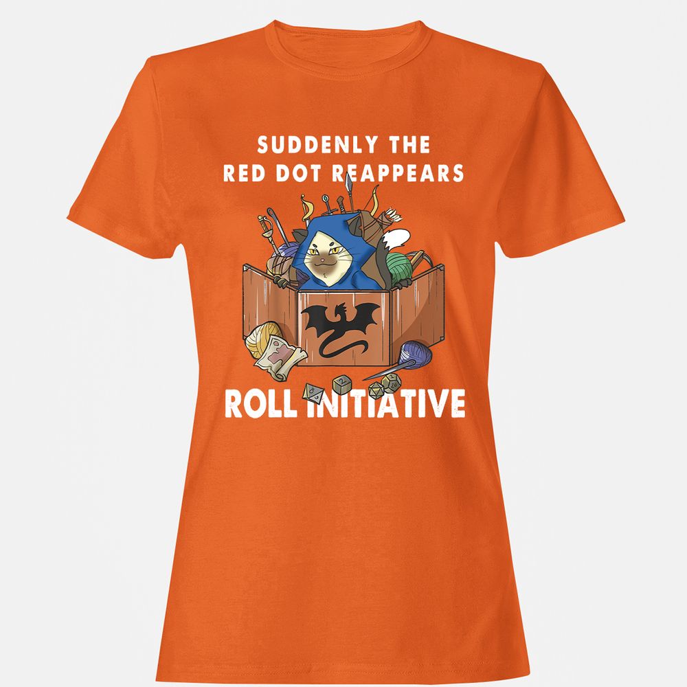 Suddenly The Red Dot Reappears Roll Initiative Women's T-Shirt - Orange - 11