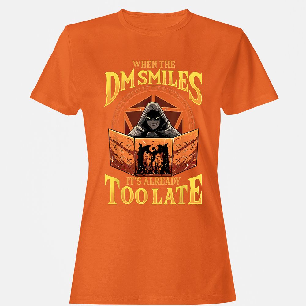When The Dm Smiles Its Already Too Late Women's T-Shirt - Orange - 11